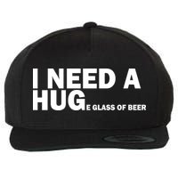 I Need A Hug Huge Glass Of Beer Wool Snapback Cap