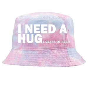 I Need A Hug Huge Glass Of Beer Tie-Dyed Bucket Hat