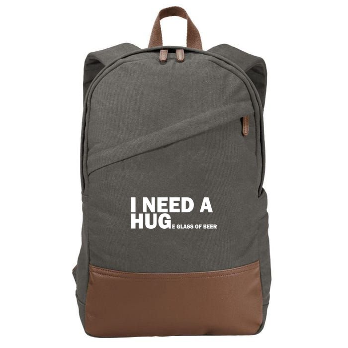 I Need A Hug Huge Glass Of Beer Cotton Canvas Backpack