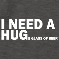 I Need A Hug Huge Glass Of Beer Vector Backpack