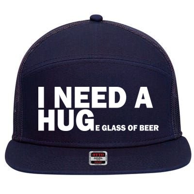 I Need A Hug Huge Glass Of Beer 7 Panel Mesh Trucker Snapback Hat