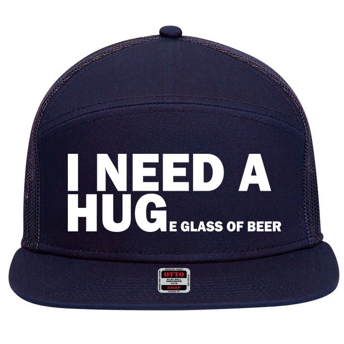 I Need A Hug Huge Glass Of Beer 7 Panel Mesh Trucker Snapback Hat
