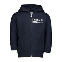 I Need A Hug Huge Glass Of Beer Toddler Zip Fleece Hoodie