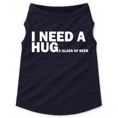 I Need A Hug Huge Glass Of Beer Doggie Tank