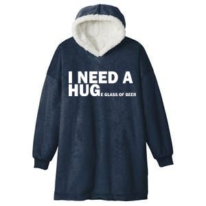 I Need A Hug Huge Glass Of Beer Hooded Wearable Blanket