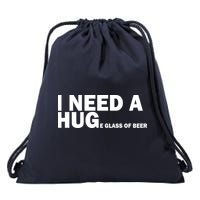 I Need A Hug Huge Glass Of Beer Drawstring Bag