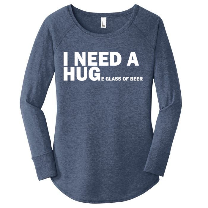 I Need A Hug Huge Glass Of Beer Women's Perfect Tri Tunic Long Sleeve Shirt