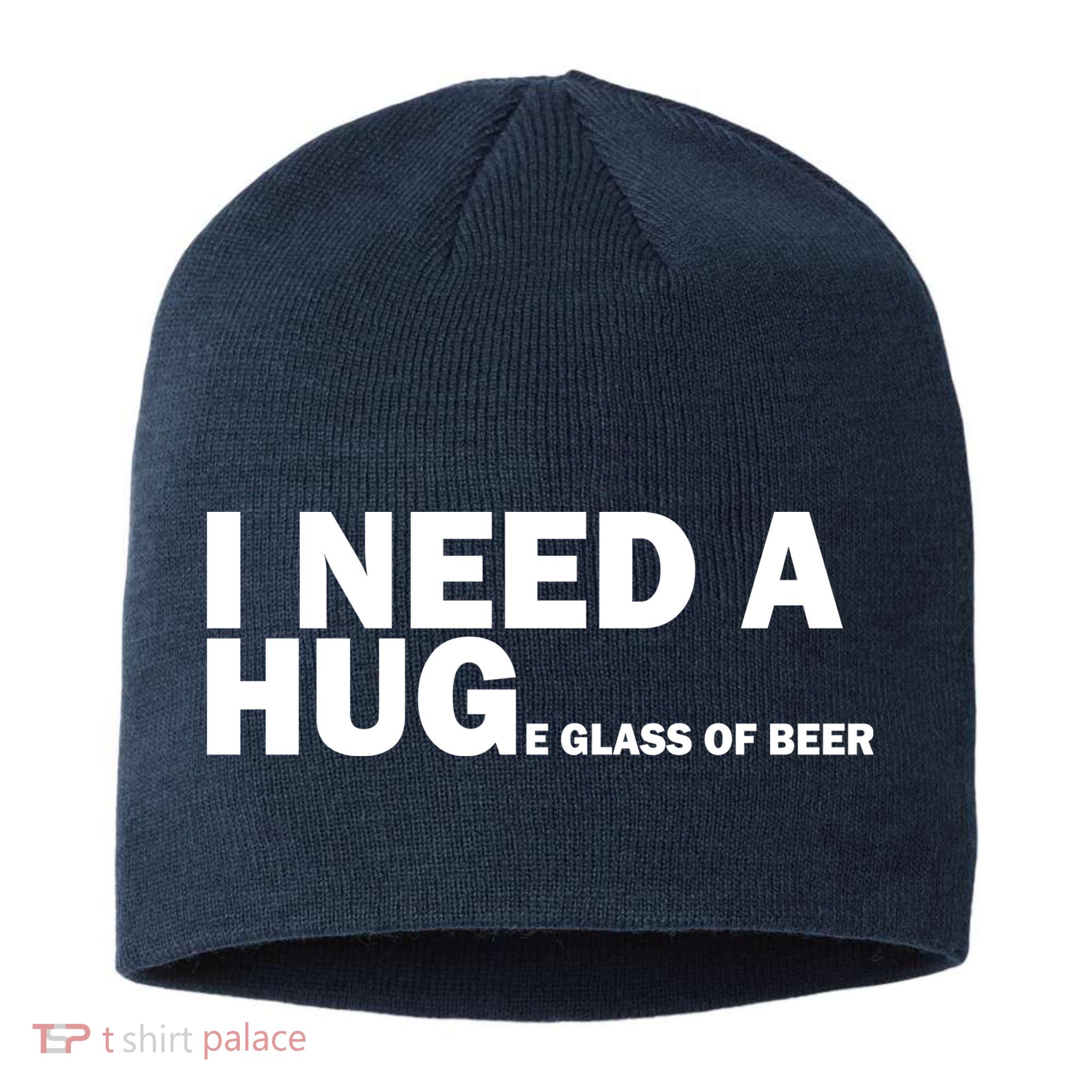 I Need A Hug Huge Glass Of Beer Sustainable Beanie