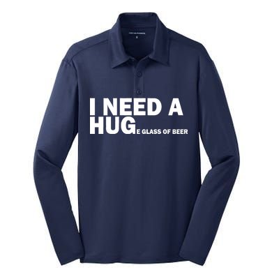 I Need A Hug Huge Glass Of Beer Silk Touch Performance Long Sleeve Polo