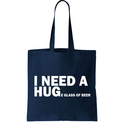 I Need A Hug Huge Glass Of Beer Bag