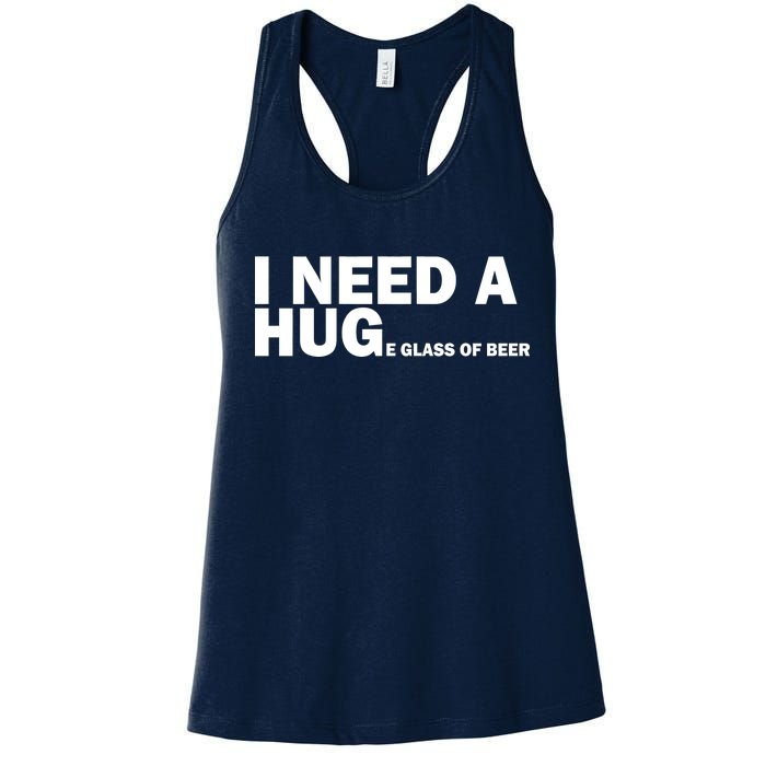 I Need A Hug Huge Glass Of Beer Women's Racerback Tank