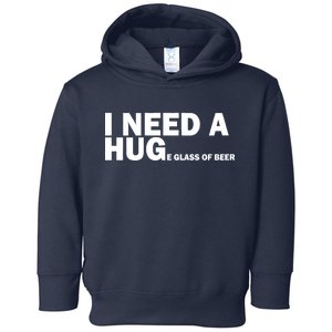 I Need A Hug Huge Glass Of Beer Toddler Hoodie