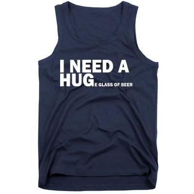 I Need A Hug Huge Glass Of Beer Tank Top