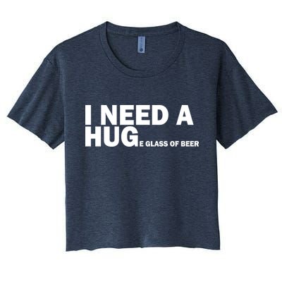 I Need A Hug Huge Glass Of Beer Crop Top