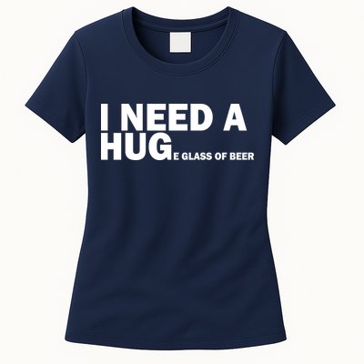 I Need A Hug Huge Glass Of Beer Womens T-Shirt