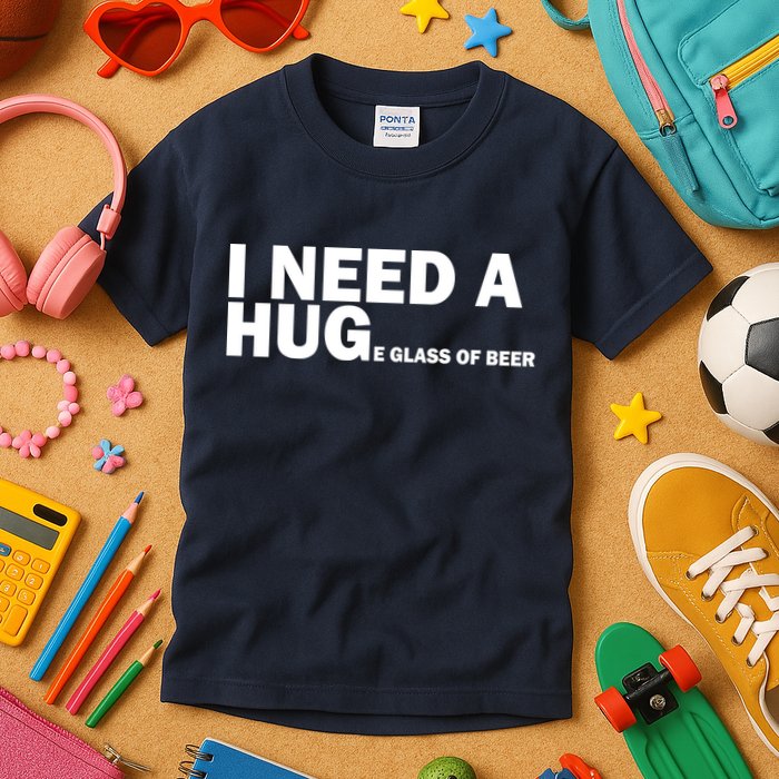 I Need A Hug Huge Glass Of Beer Kids T-Shirt