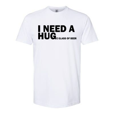 I Need A Hug Huge Glass Of Beer Softstyle® CVC T-Shirt