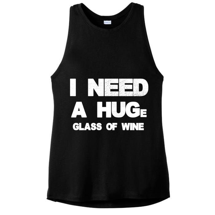 I Need a HUGe Glass of Wine Ladies PosiCharge Tri-Blend Wicking Tank