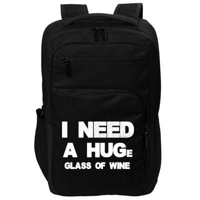 I Need a HUGe Glass of Wine Impact Tech Backpack