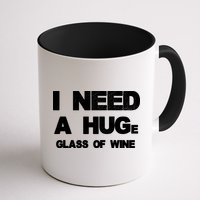 I Need a HUGe Glass of Wine Mug