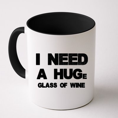 I Need a HUGe Glass of Wine Mug