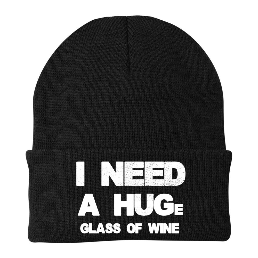 I Need a HUGe Glass of Wine Beanie