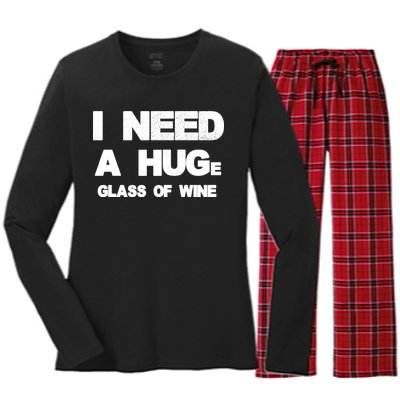 I Need a HUGe Glass of Wine Women's Long Sleeve Flannel Pajama Set 