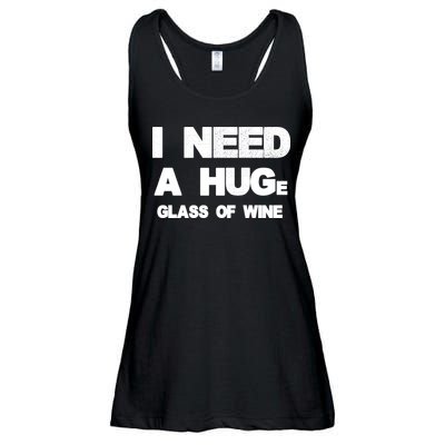 I Need a HUGe Glass of Wine Ladies Essential Flowy Tank