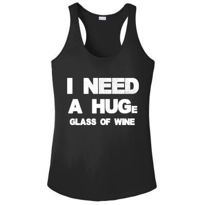 I Need a HUGe Glass of Wine Ladies PosiCharge Competitor Racerback Tank