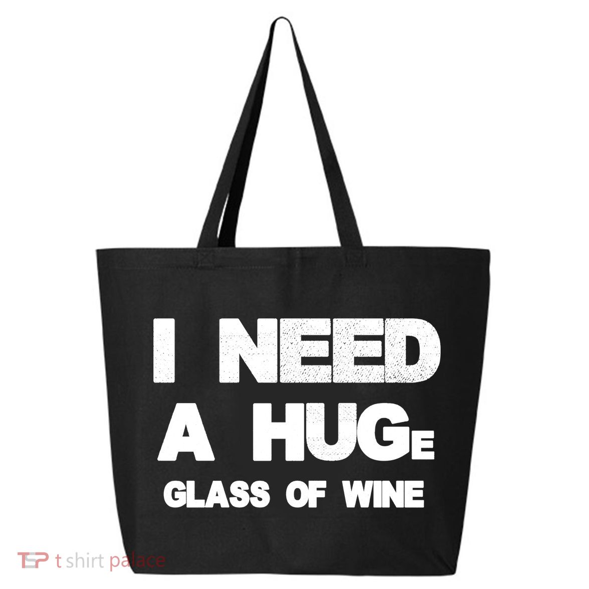 I Need a HUGe Glass of Wine 25L Jumbo Tote