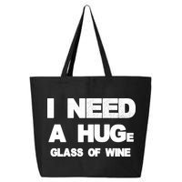 I Need a HUGe Glass of Wine 25L Jumbo Tote