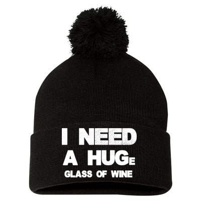 I Need a HUGe Glass of Wine Pom Pom 12in Knit Beanie