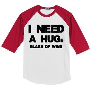 I Need a HUGe Glass of Wine Kids Colorblock Raglan Jersey