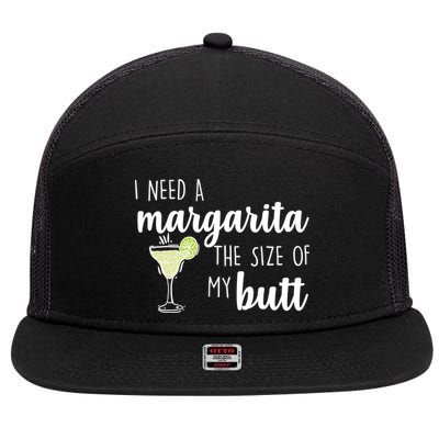 I Need A Margarita The Size Of My Butt 7 Panel Mesh Trucker Snapback Hat