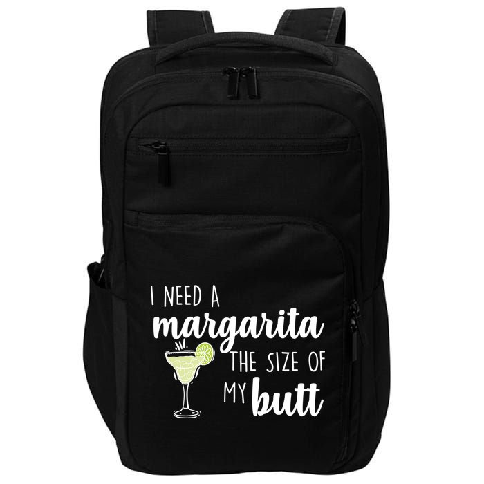 I Need A Margarita The Size Of My Butt Impact Tech Backpack