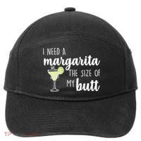 I Need A Margarita The Size Of My Butt 7-Panel Snapback Hat