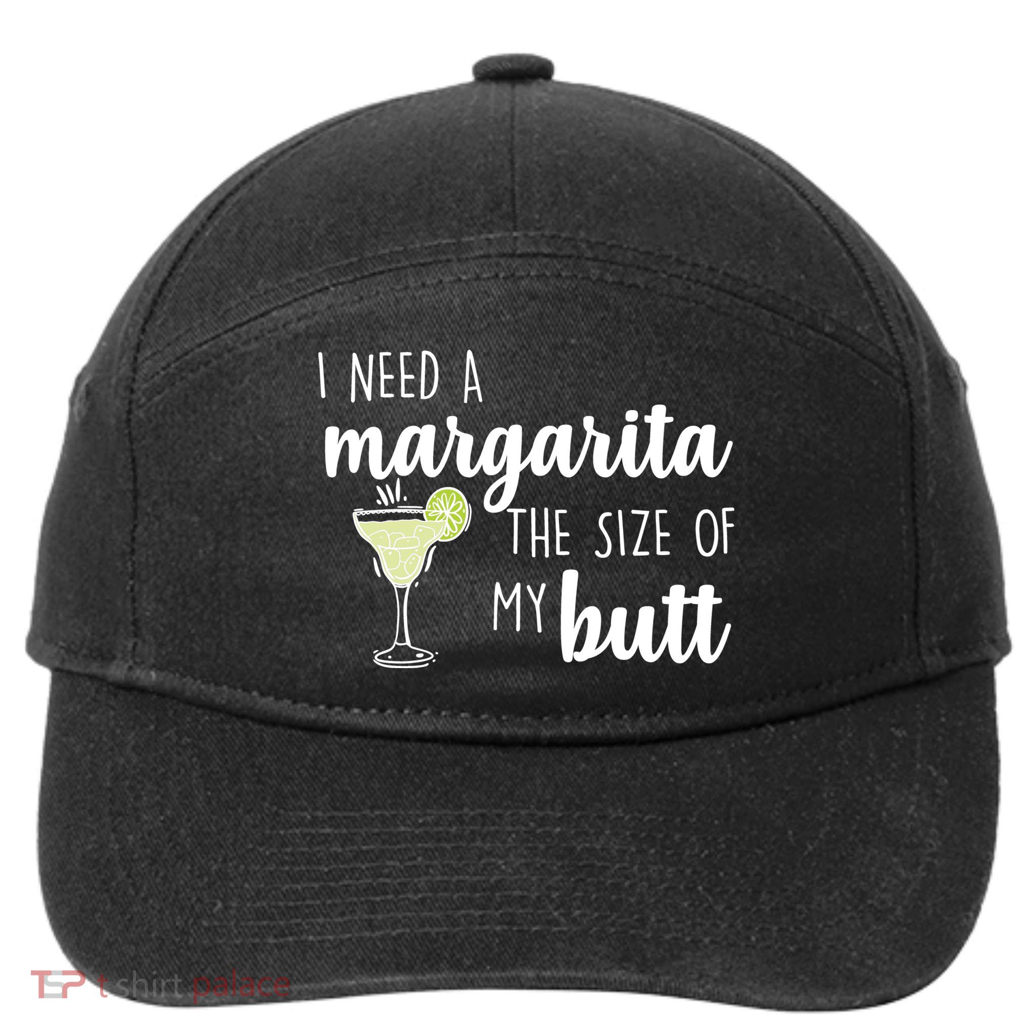 I Need A Margarita The Size Of My Butt 7-Panel Snapback Hat