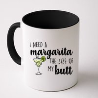I Need A Margarita The Size Of My Butt Mug