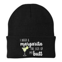 I Need A Margarita The Size Of My Butt Beanie