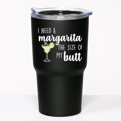 I Need A Margarita The Size Of My Butt Tumbler