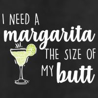 I Need A Margarita The Size Of My Butt 25L Jumbo Tote