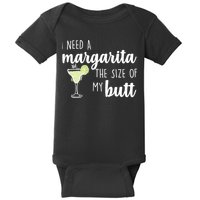 I Need A Margarita The Size Of My Butt Baby Bodysuit