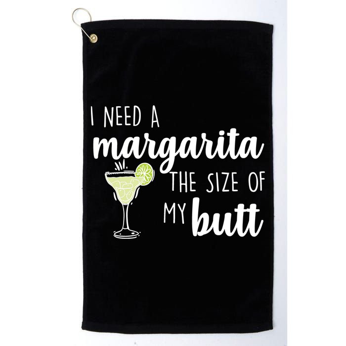 I Need A Margarita The Size Of My Butt Golf Towel