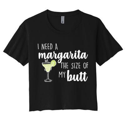 I Need A Margarita The Size Of My Butt Crop Top