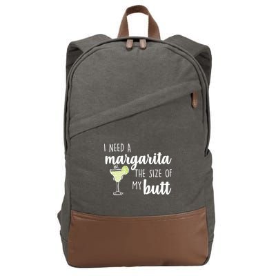 I Need A Margarita The Size Of My Butt Cotton Canvas Backpack