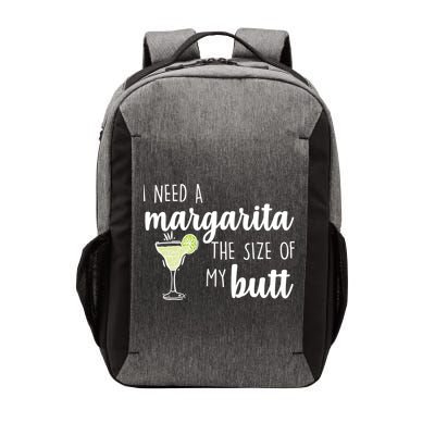 I Need A Margarita The Size Of My Butt Vector Backpack