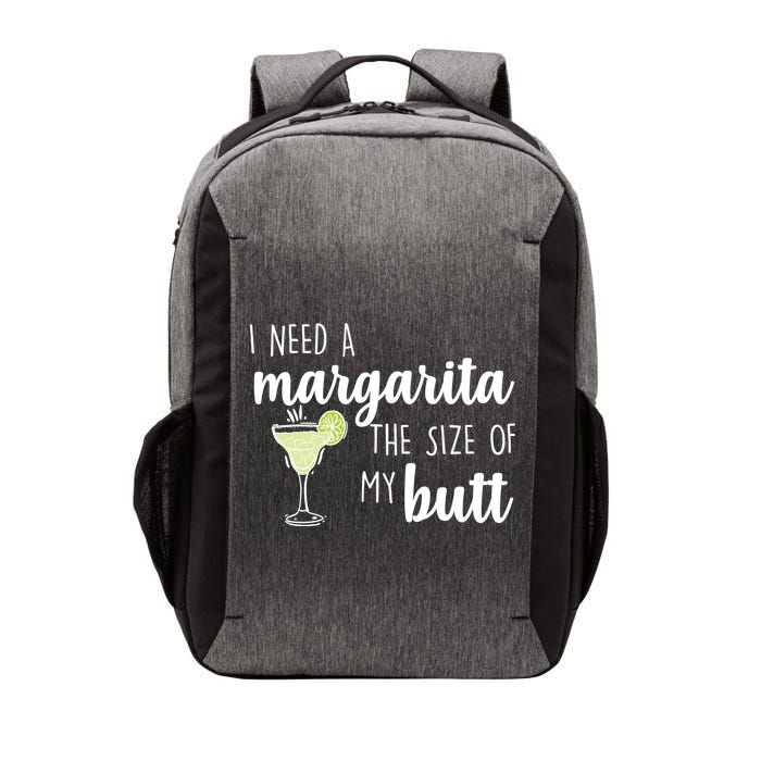 I Need A Margarita The Size Of My Butt Vector Backpack