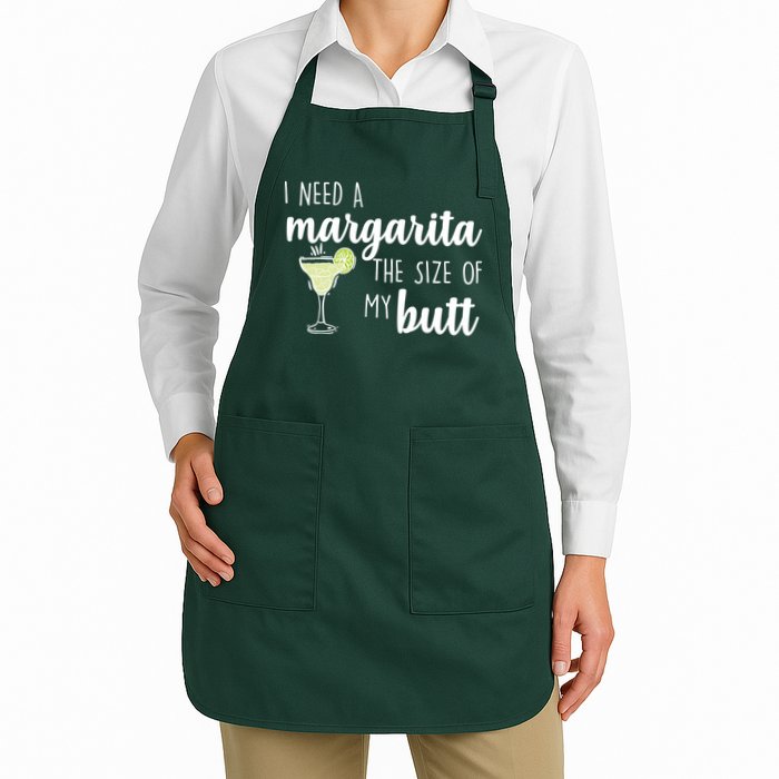 I Need A Margarita The Size Of My Butt Apron