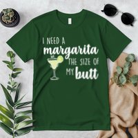 I Need A Margarita The Size Of My Butt Premium T-Shirt
