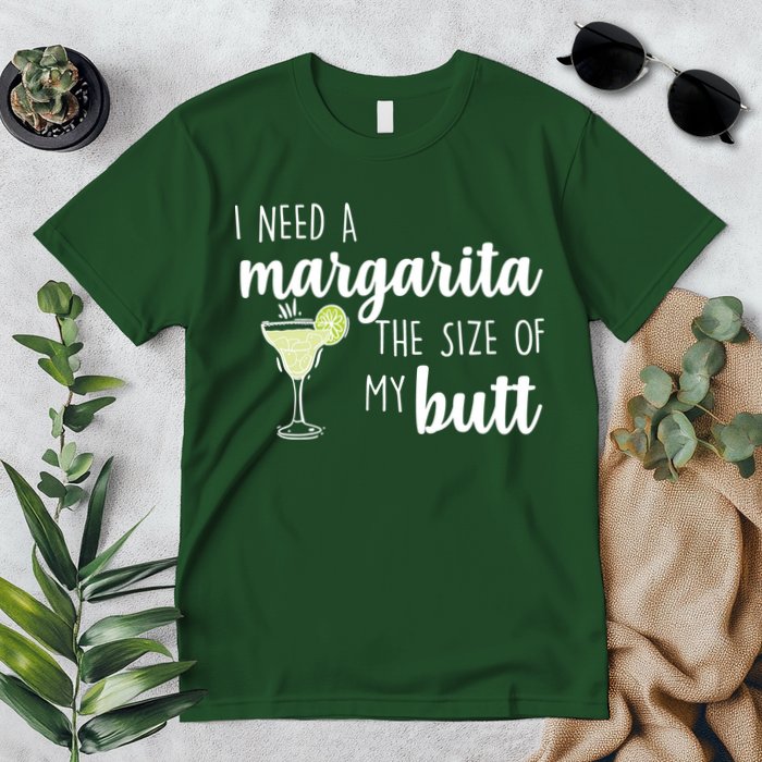 I Need A Margarita The Size Of My Butt Premium T-Shirt